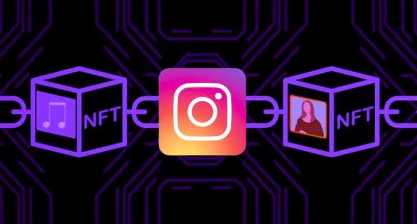 Instagram bắt đầu thực hiện chiến lược khám phá xu hướng NFT hiện nay