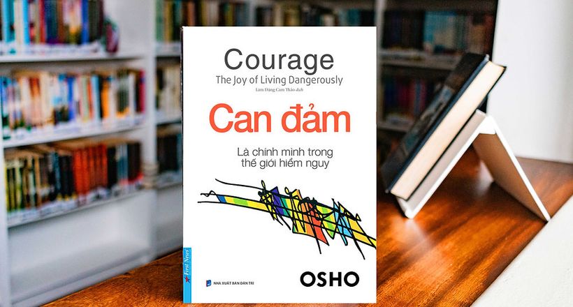 Osho & tác phẩm "Can đảm": Là chính mình trong thế giới hiểm nguy