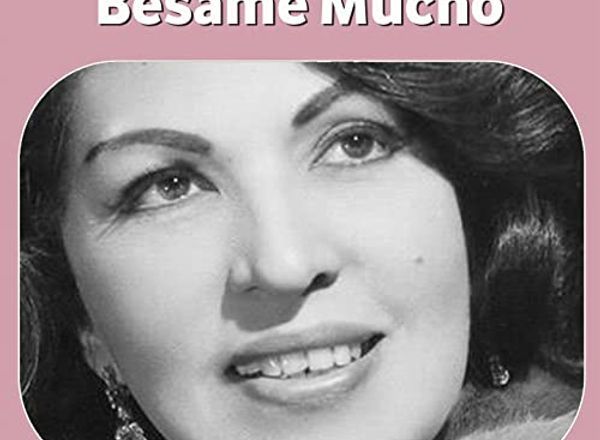 Tuyệt phẩm Besame Mucho: Mộng ảo thiếu nữ, bài hát trăm năm (Kỳ 2)