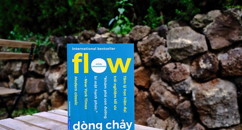 "Dòng chảy" - Tối ưu về trải nghiệm, đắm chìm với công việc, phiêu trong cuộc sống