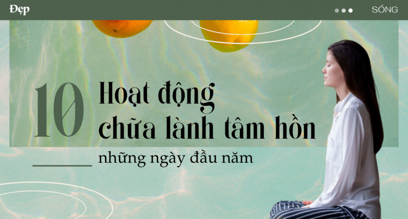 Mách bạn 10 hoạt động chữa lành tâm hồn những ngày đầu năm