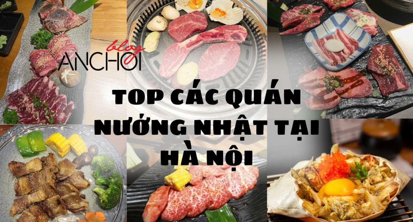 Top 15 quán nướng theo phong cách Nhật Bản tại Hà Nội được ưa chuộng nhất!