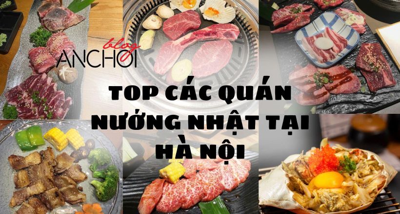 Top 15 quán nướng theo phong cách Nhật Bản tại Hà Nội được ưa chuộng nhất!