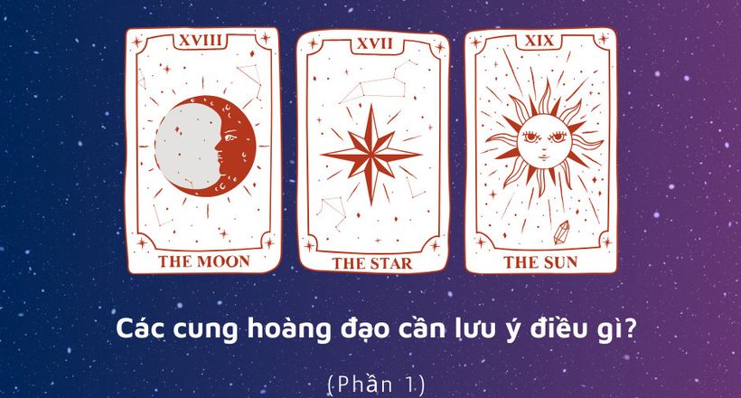 Tháng 3: Các cung hoàng đạo cần lưu ý điều gì? (Phần 1)
