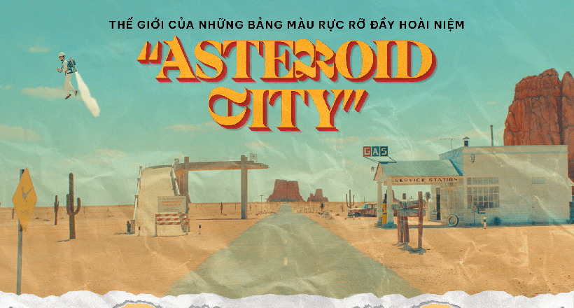 Thế giới của những bản màu rực rỡ đầy hoài niệm “Asteroid City”