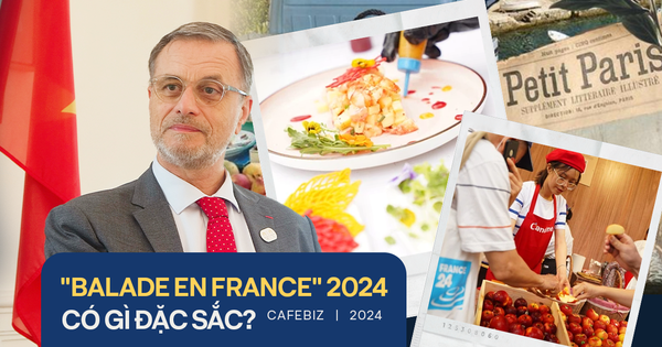 Đại sứ Pháp: "Balade en France" 2024 hơn cả ẩm thực, văn hoá mà còn hướng dẫn công thức tạo nên cuộc sống hạnh phúc
