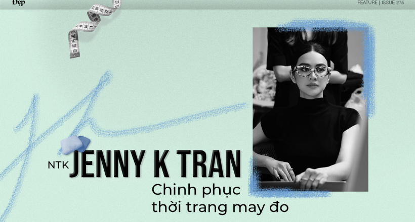 NTK Jenny K Tran chinh phục thời trang may đo