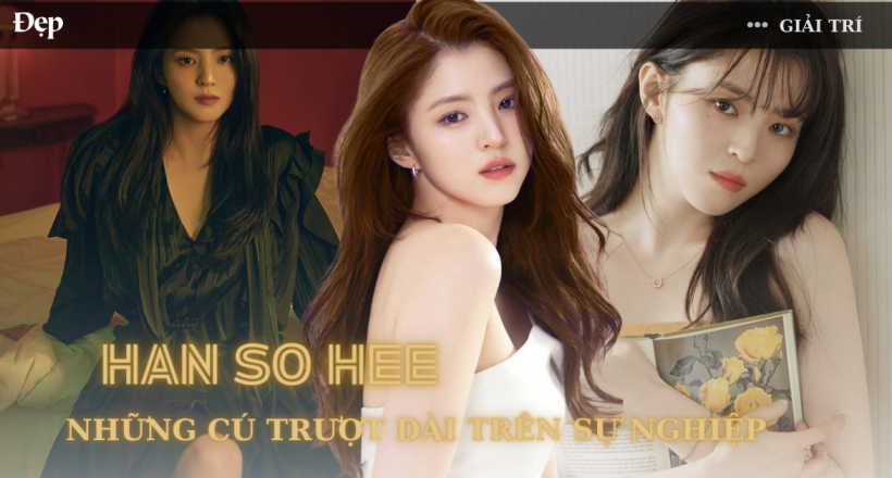 Han So Hee - Từ "con cưng" hóa thành "con ghẻ quốc dân" hậu drama tình ái
