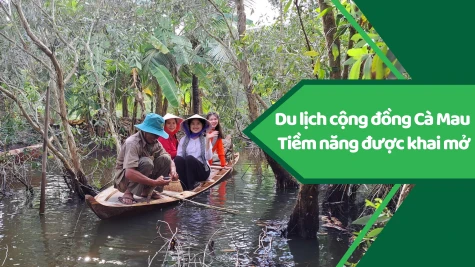 Du lịch cộng đồng Cà Mau - Tiềm năng được khai mở