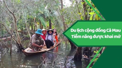 Du lịch cộng đồng Cà Mau - Tiềm năng được khai mở