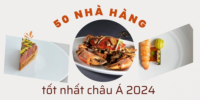 50 nhà hàng tốt nhất Châu Á năm 2024