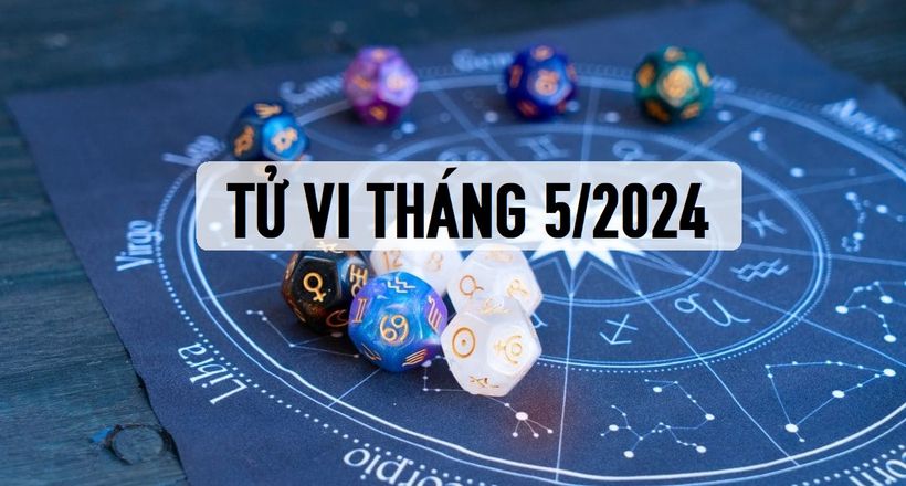 Bói bài Tarot dự đoán tử vi 12 cung hoàng đạo tháng 5/2024