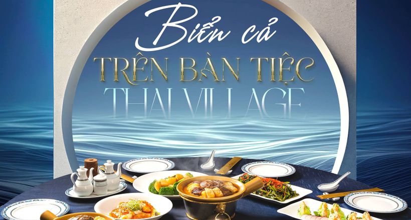Biển cả trên bàn tiệc tại nhà hàng Thai Village
