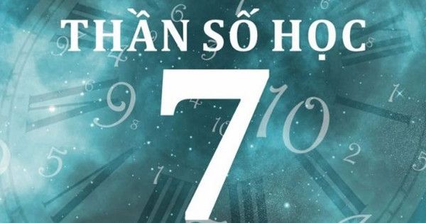 Khám phá con số chủ đạo 7 trong thần số học
