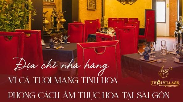 Nhà hàng bào ngư vi cá Thai Village giao hàng tận nơi