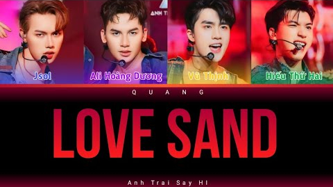 Lời bài hát Love Sand (lyrics) - Anh Trai Say Hi - HIEUTHUHAI, Ali Hoàng Dương, Vũ Thịnh, JSOL