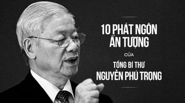 10 phát ngôn sâu sắc của Tổng bí thư Nguyễn Phú Trọng