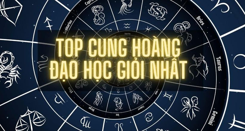 Cung học giỏi nhất, cung nào học dốt nhất trong 12 cung hoàng đạo?