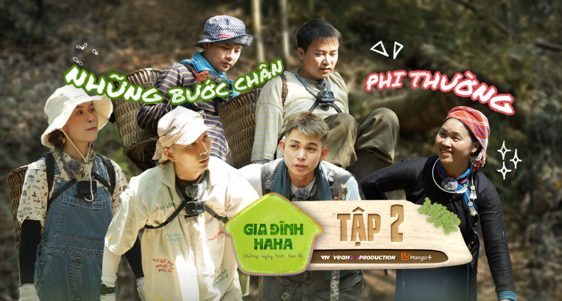 Tập 2 Gia Đình Haha: Các anh tài chị đẹp trải nghiệm kỹ năng sinh tồn giữa rừng