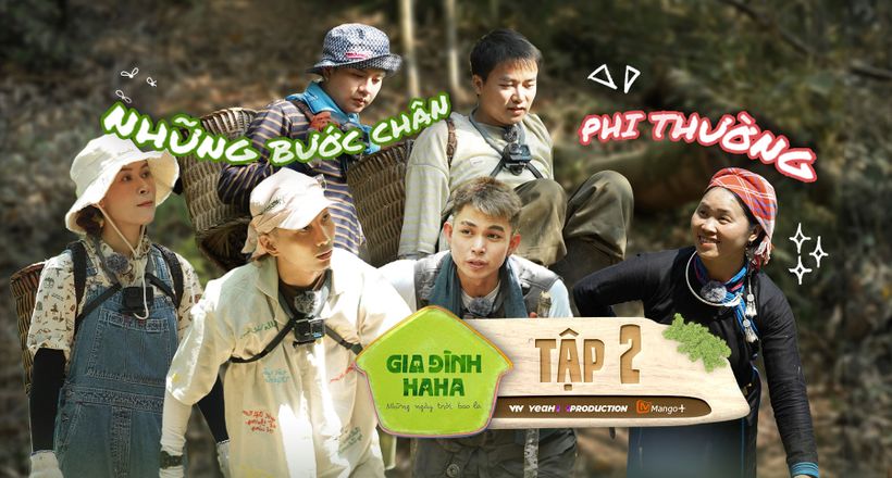 Tập 2 Gia Đình Haha: Các anh tài chị đẹp trải nghiệm kỹ năng sinh tồn giữa rừng