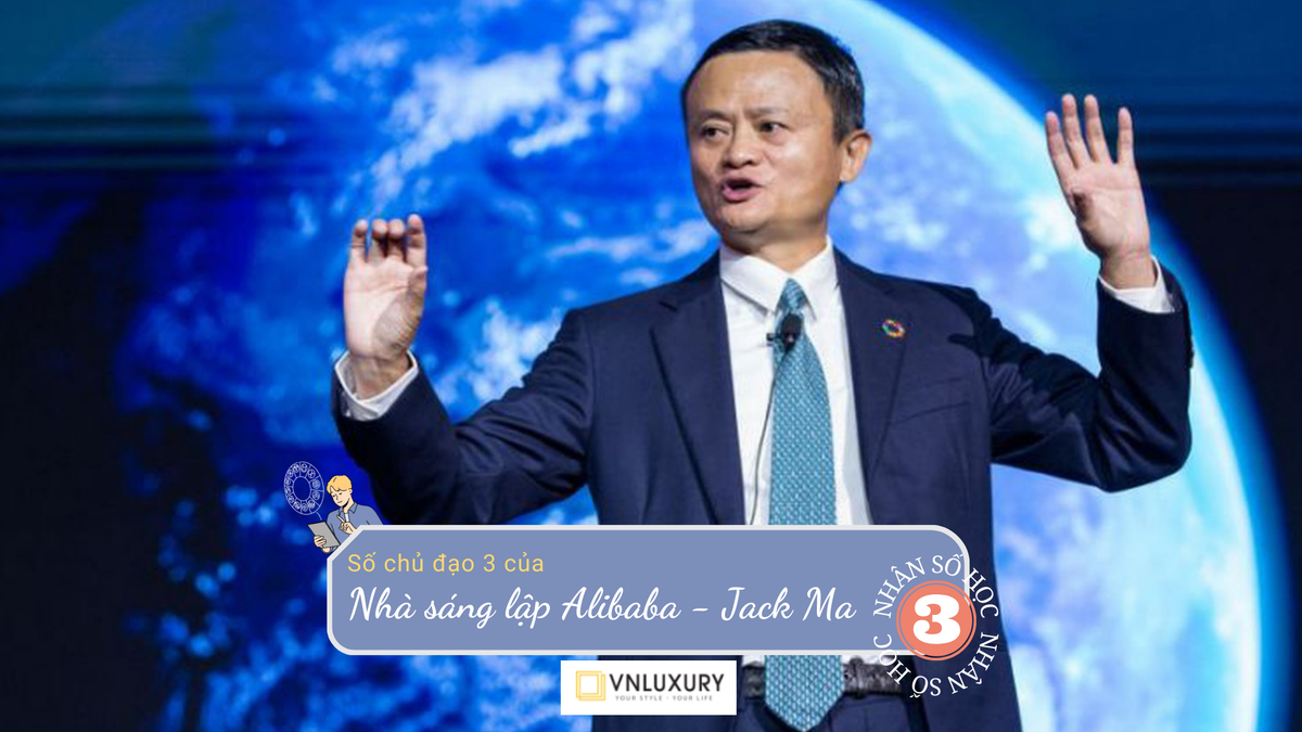 Nhờ đường đời có con số 3 của Jack Ma đã giúp ông trở thành tỷ phú