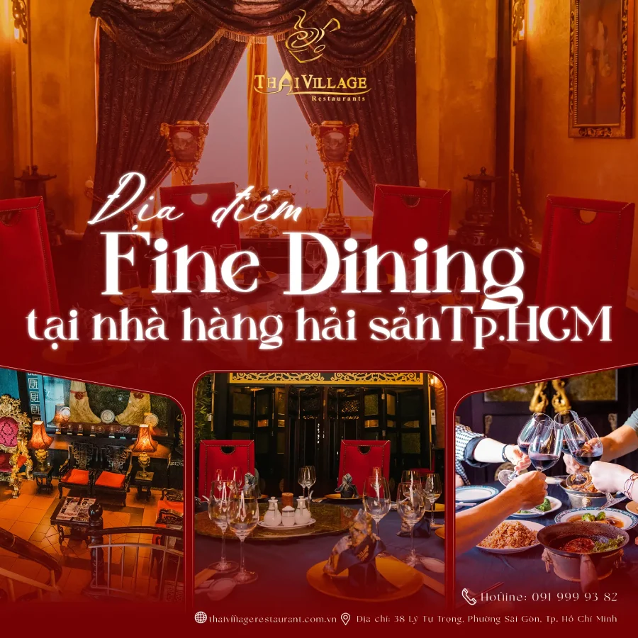Thai Village - Địa điểm fine dining tại nhà hàng hải sản TP. HCM