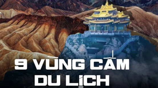 Khám phá 9 vùng đất bí ẩn ở Trung Quốc mà du khách nước ngoài không được phép đặt chân đến