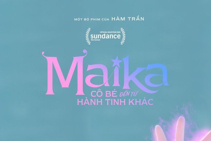 Maika (Cô bé đến từ hành tinh khác)- Đại diện phim Việt được chọn tham dự