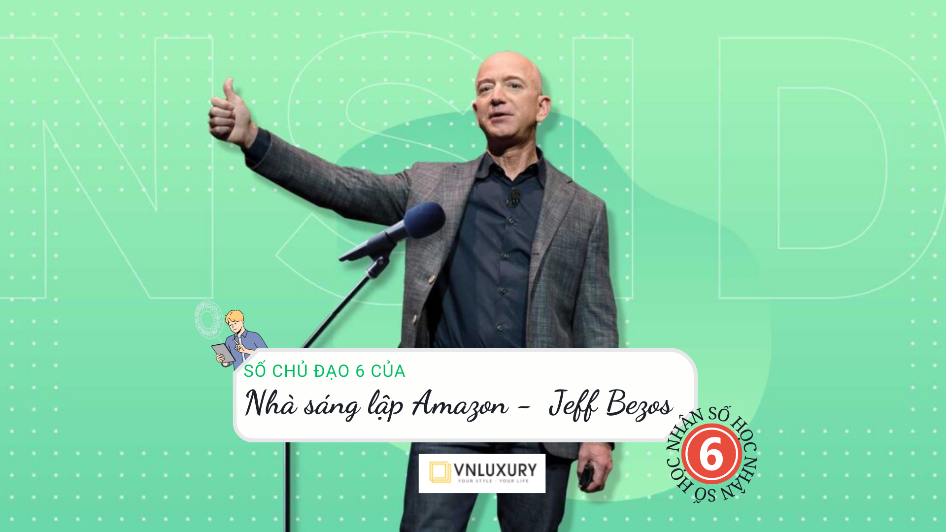 Con số 6 của Jeff Bezos thấu hiểu tuyệt vời đã xây dựng đế chế Amazon