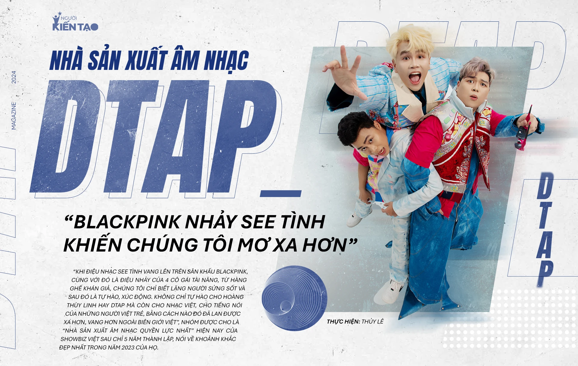 Nhà sản xuất âm nhạc DTAP: “Blackpink nhảy See tình khiến chúng tôi mơ xa hơn”