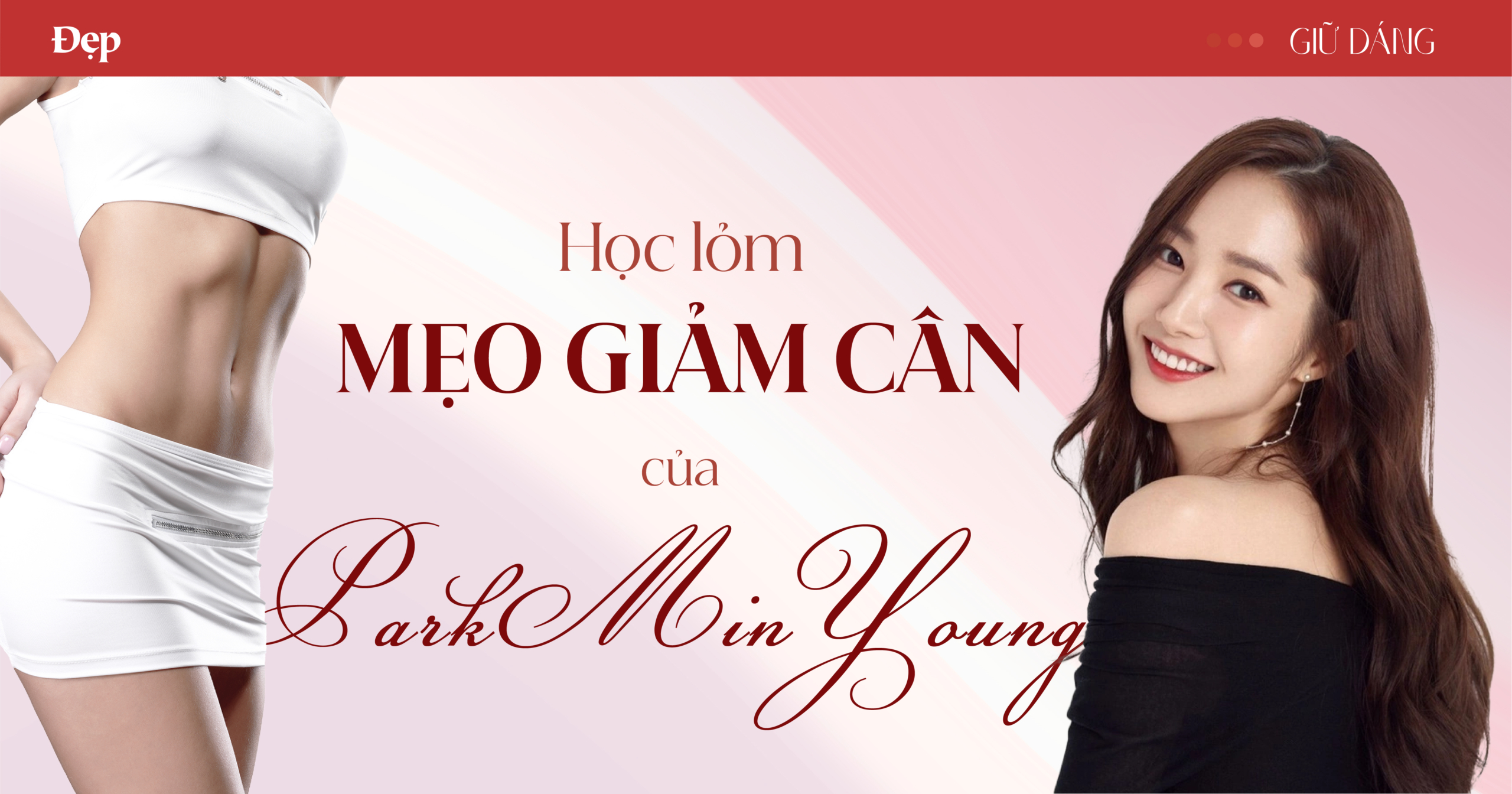 Học lỏm mẹo giảm cân của Park Min Young để giữ dáng xinh
