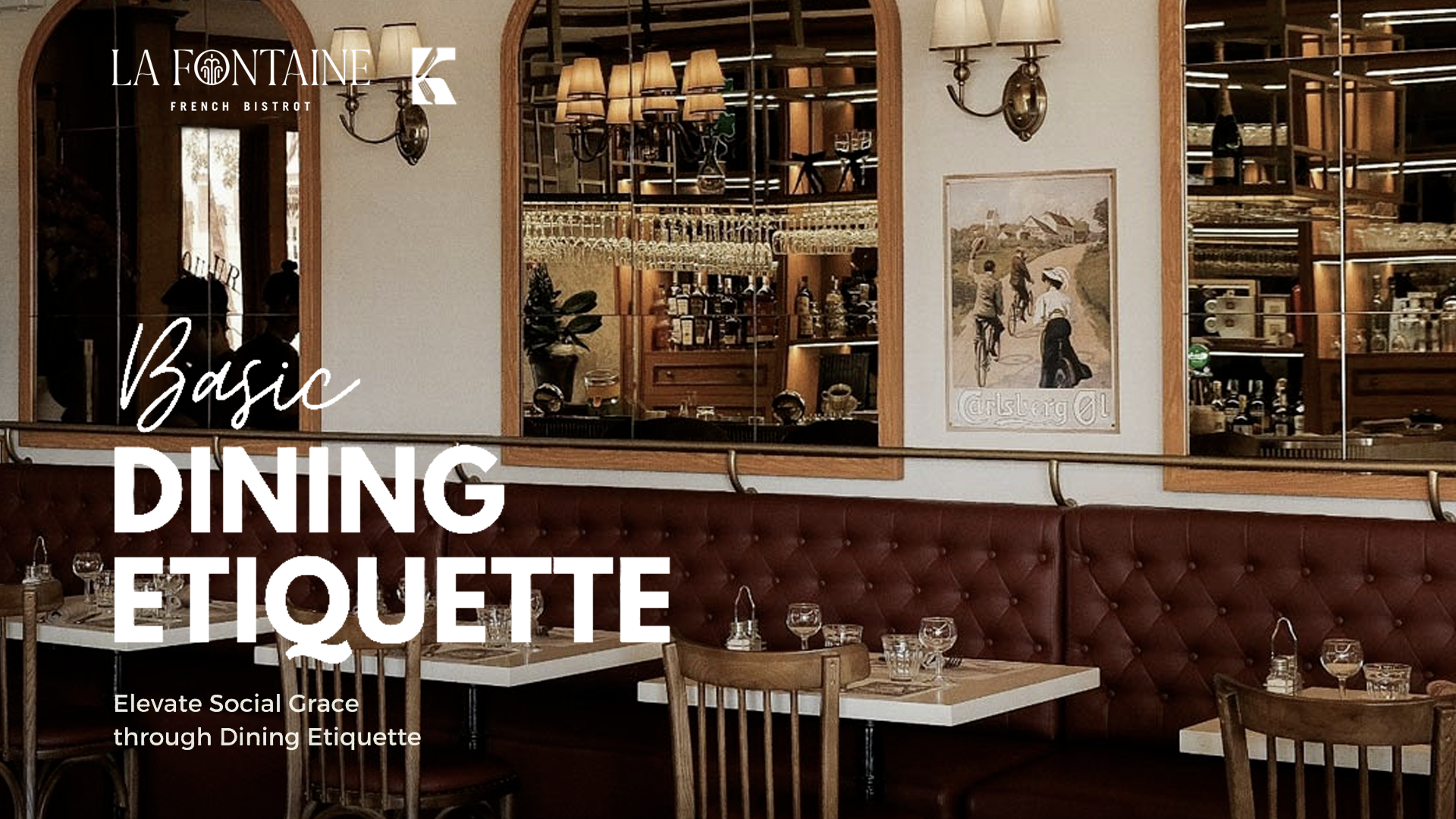Đến La Fontaine French Bistrot, học lễ nghi bàn tiệc qua văn hóa ẩm thực Pháp