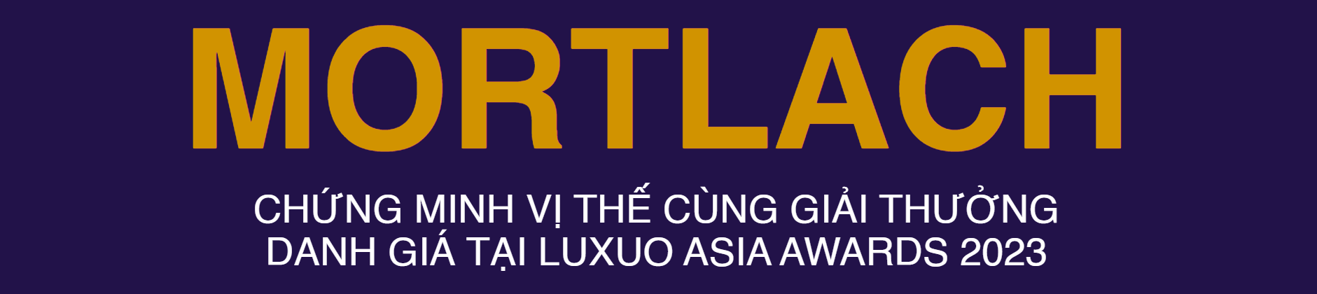 Mortlach chứng minh vị thế tinh hoa cùng giải thưởng danh giá tại Luxuo Asia Awards 2023
