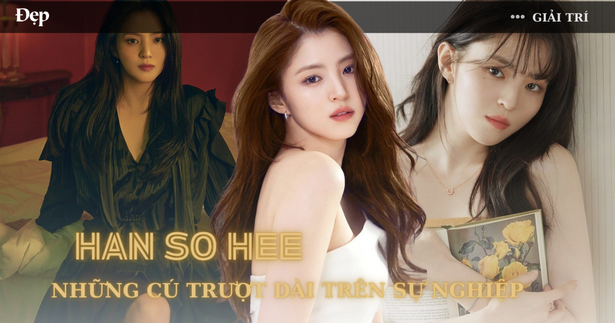 Han So Hee - Từ "con cưng" hóa thành "con ghẻ quốc dân" hậu drama tình ái