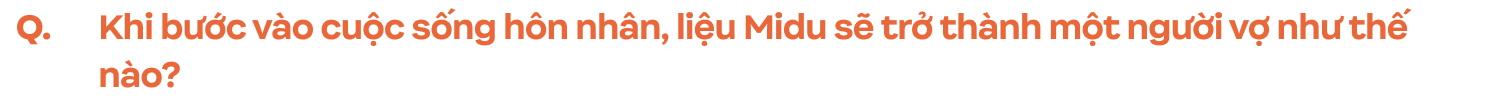 Phỏng vấn Midu sau đám cưới với chàng thiếu gia Minh Đạt