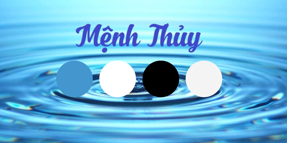 Mệnh thuỷ hợp màu gì